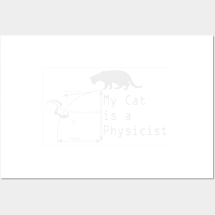 MY CAT IS A PHYSICIST – WHITE PRINT Posters and Art